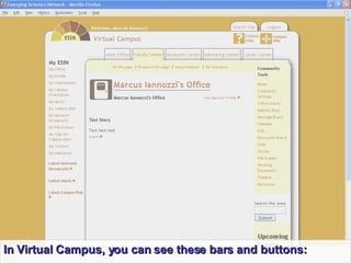 In Virtual Campus, you can see these bars and buttons: 