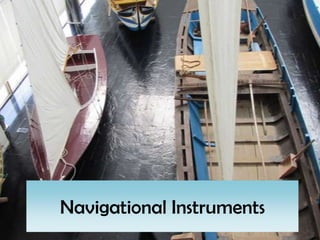 Navigational Instruments
 