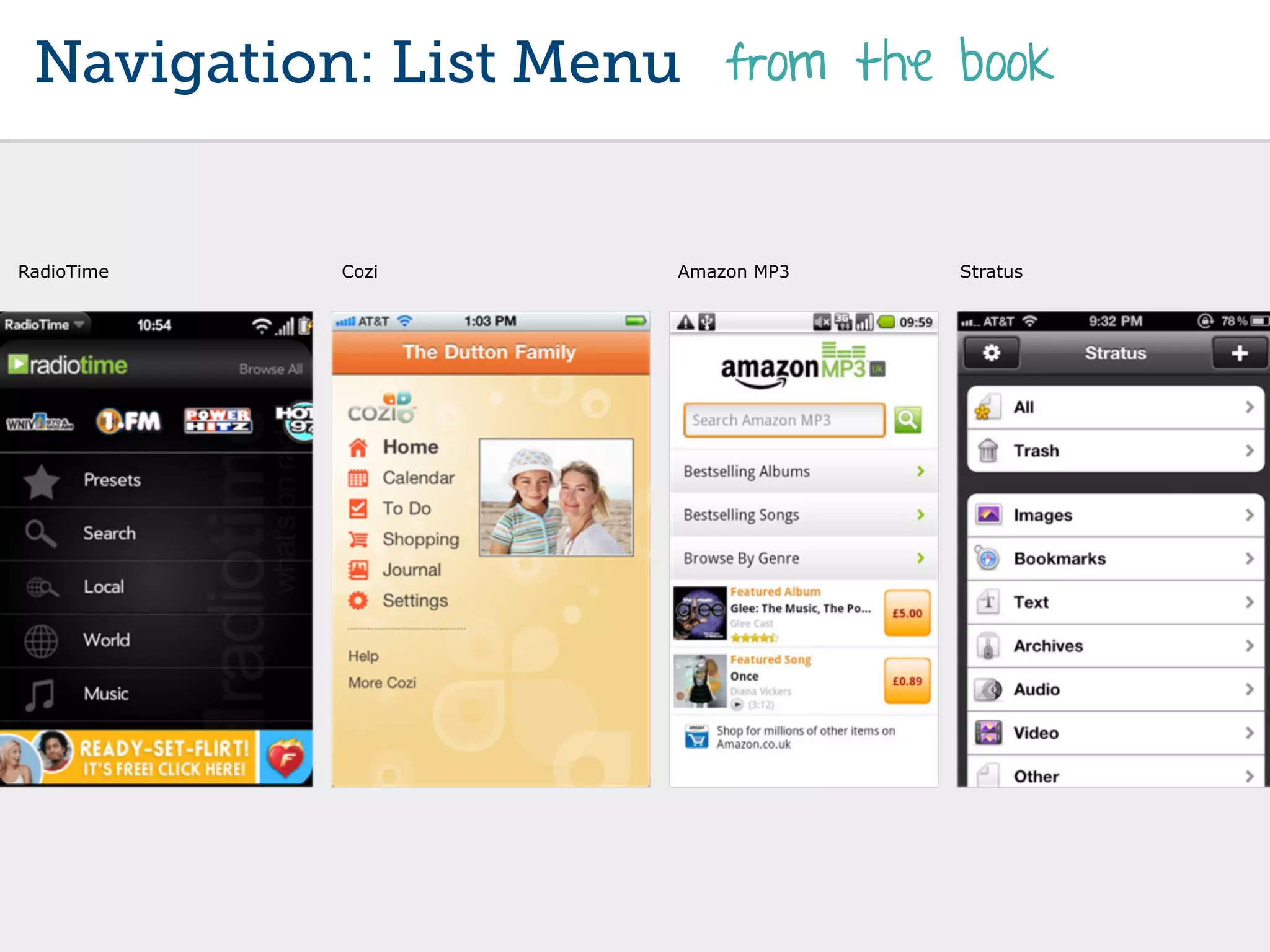Navigation: List Menu from the book


RadioTime   Cozi       Amazon MP3   Stratus
 