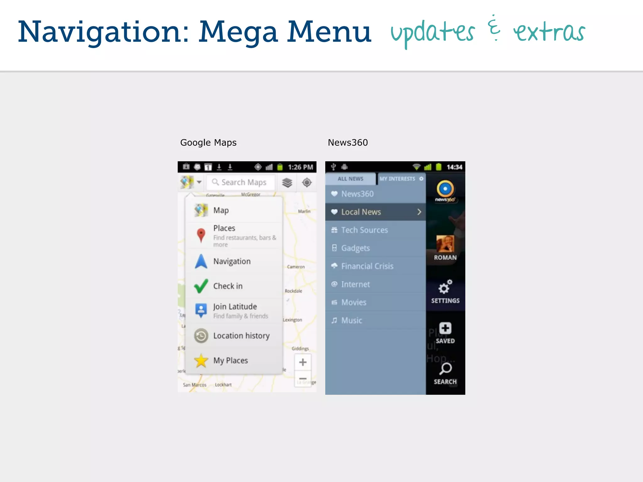 Navigation: Mega Menu updates & extras


          Google Maps   News360
 