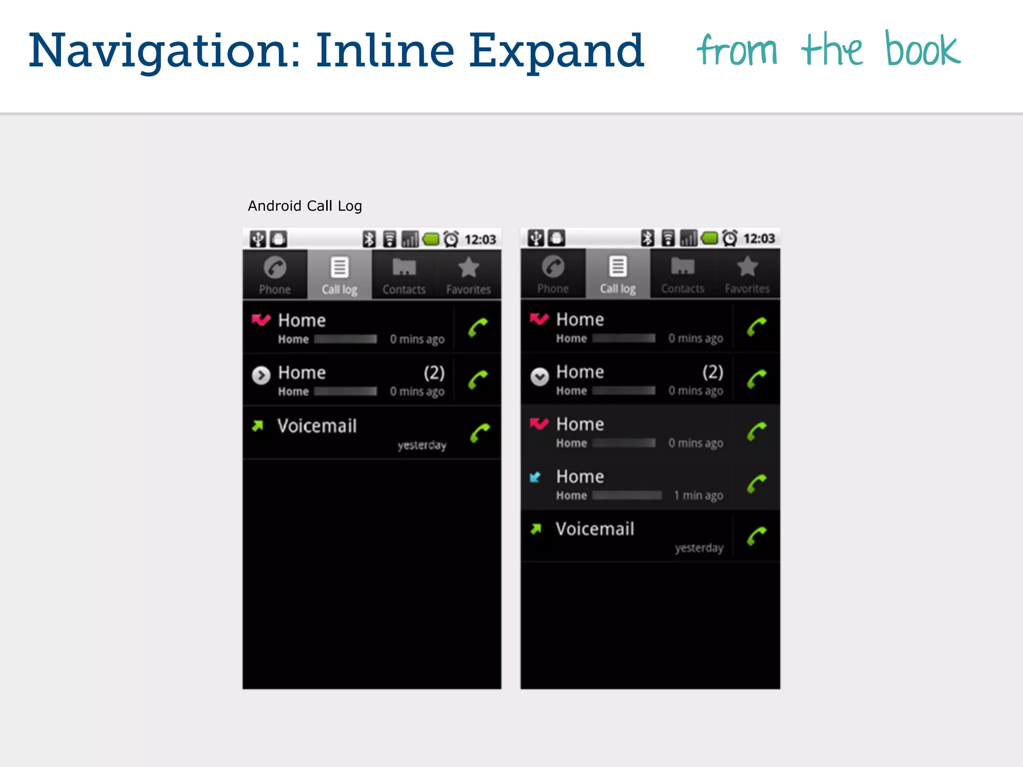 Navigation: Inline Expand   from the book


        Android Call Log
 