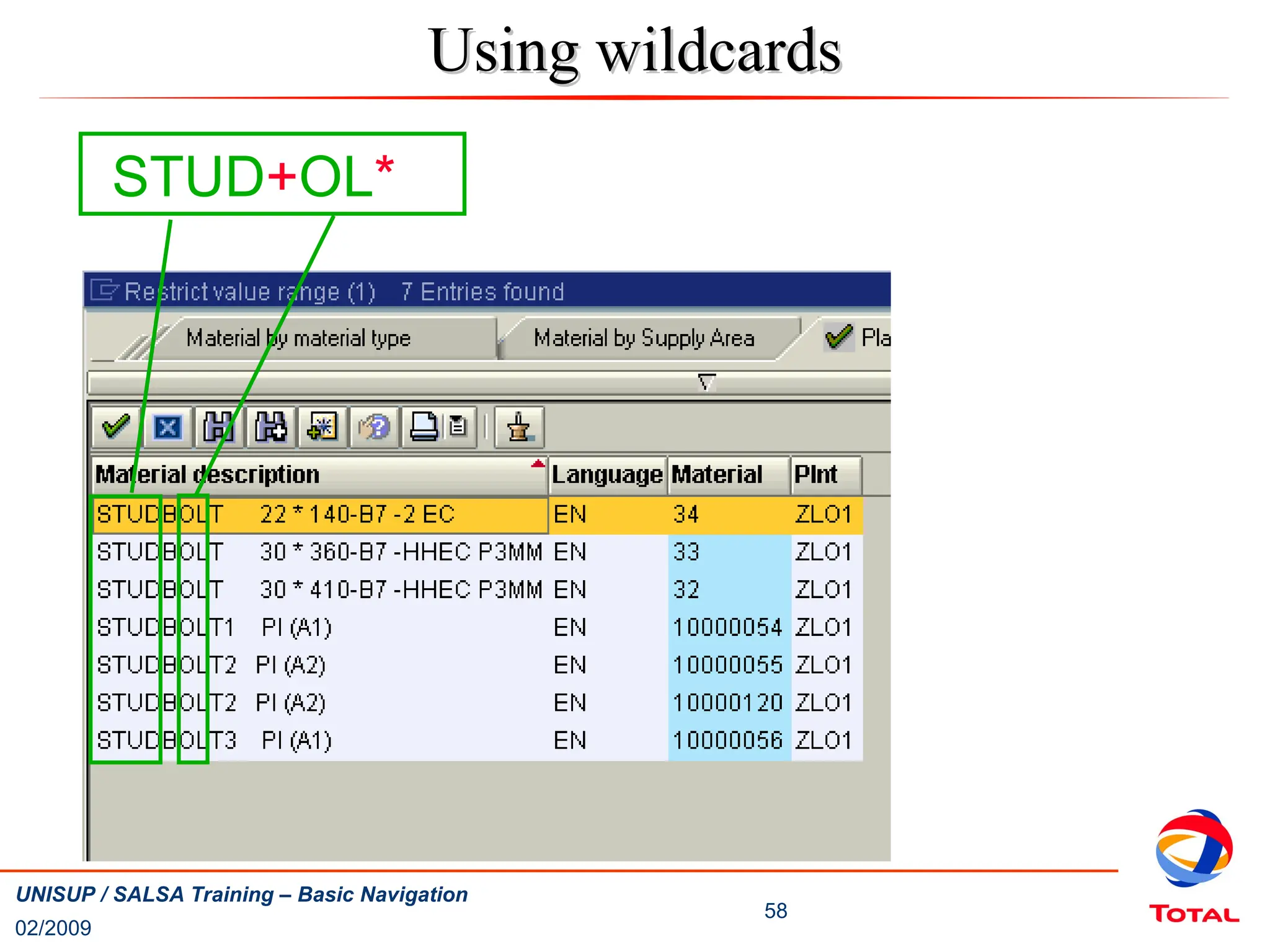 02/2009
58
UNISUP / SALSA Training – Basic Navigation
STUD+OL*
Using wildcards
Using wildcards
 