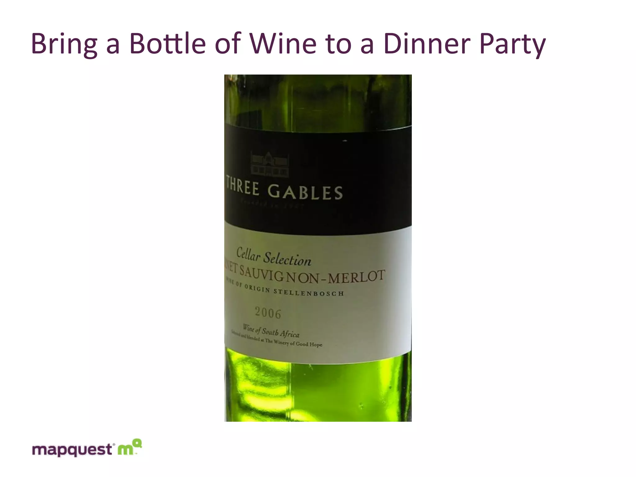 Bring	
  a	
  BoTle	
  of	
  Wine	
  to	
  a	
  Dinner	
  Party
 
