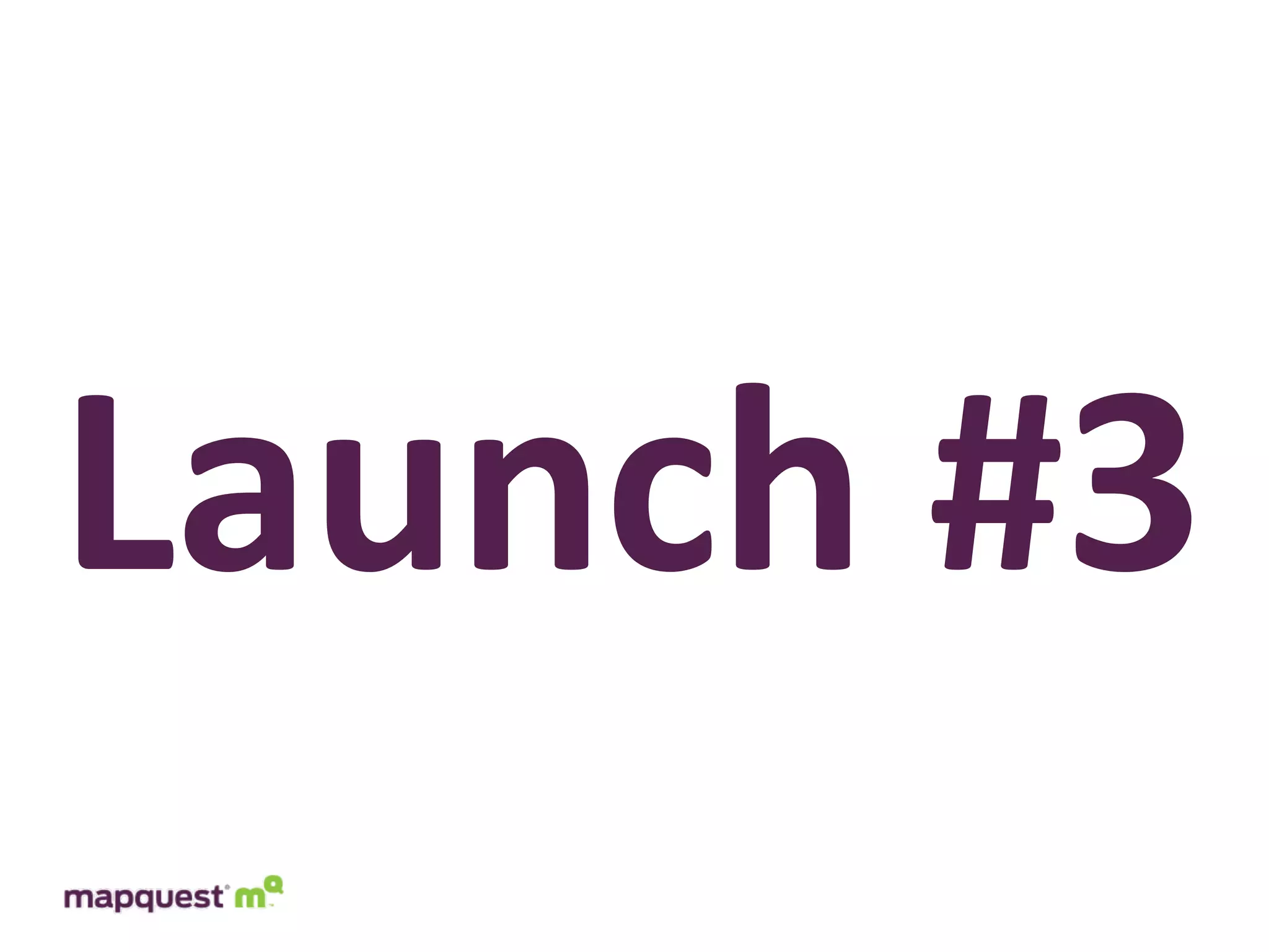 Launch	
  #3
 