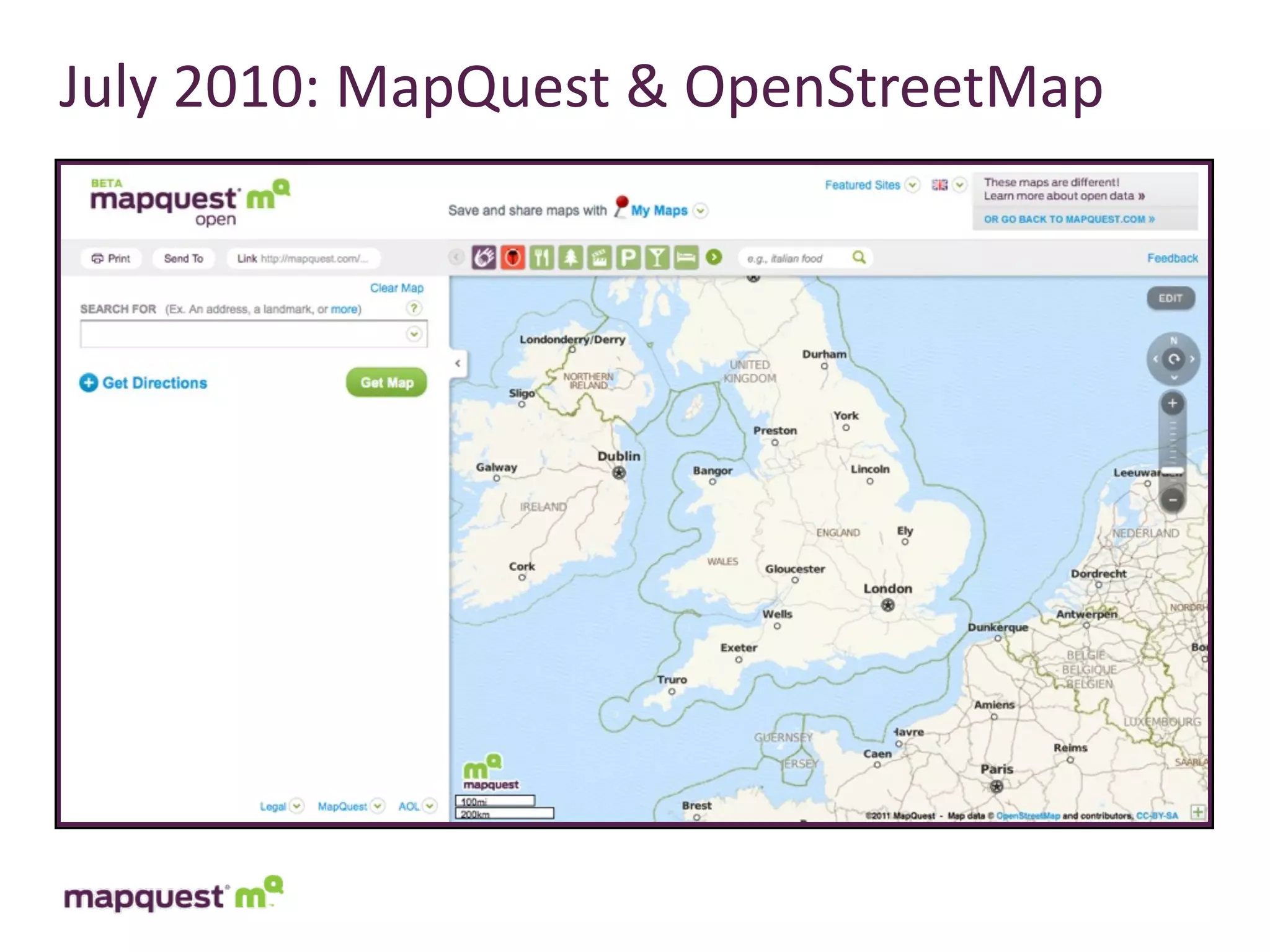 July	
  2010:	
  MapQuest	
  &	
  OpenStreetMap
 