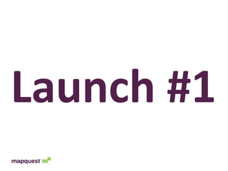 Launch	
  #1
 