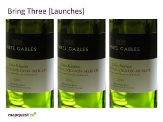 Bring	
  Three	
  (Launches)
 