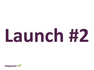 Launch	
  #2
 