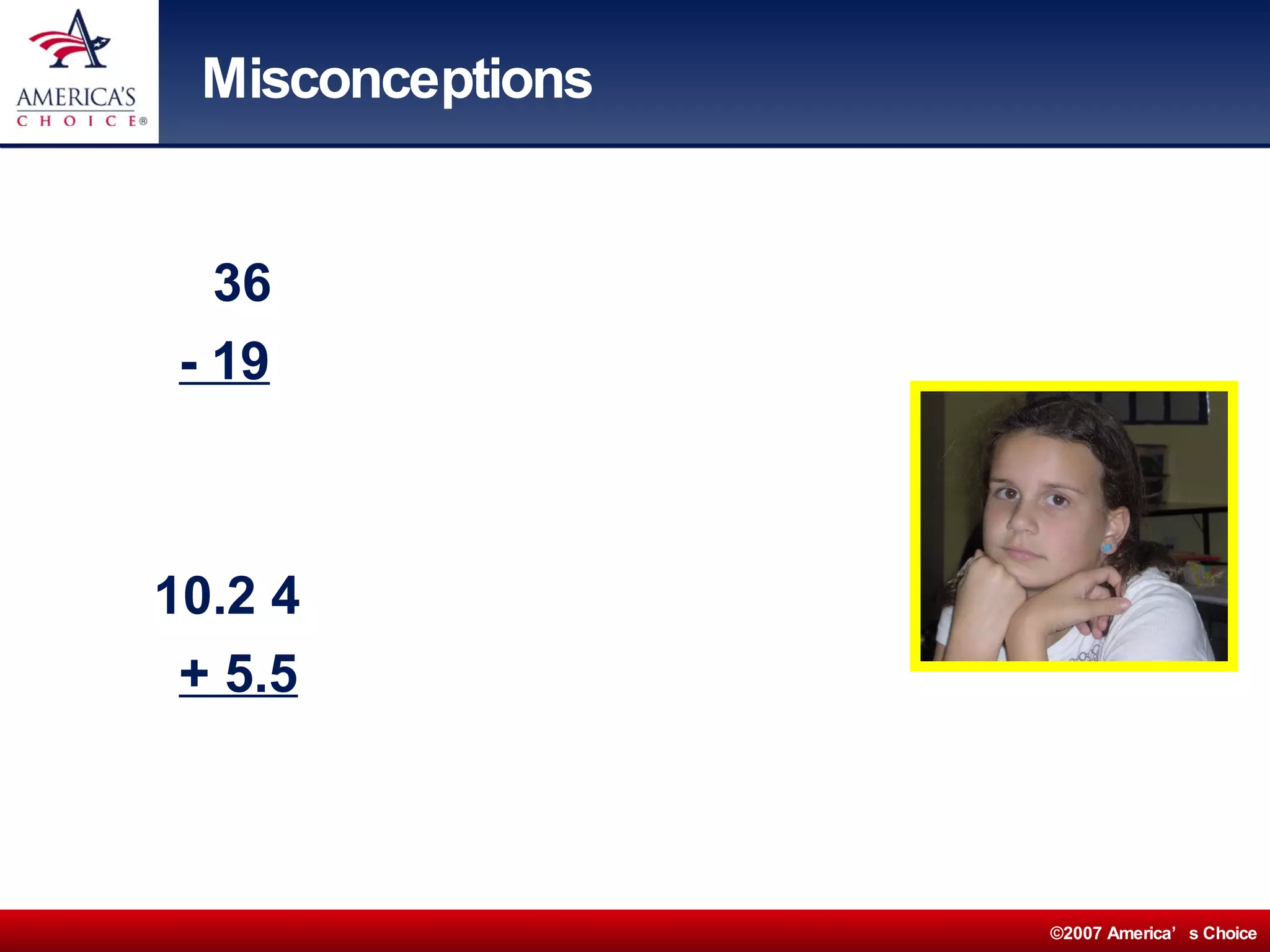 Misconceptions   36 - 19 10.2 4 + 5.5 
