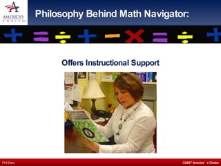 Philosophy Behind Math Navigator: Offers Instructional Support  