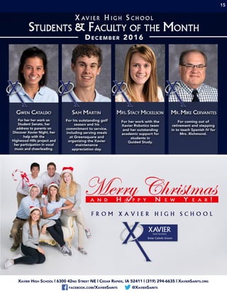 Xavier High School | 6300 42nd Street NE | Cedar Rapids, IA 52411 | (319) 294-6635 | XavierSaints.org
facebook.com/XavierSaints @XavierSaints
15
 