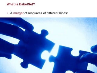 What is BabelNet?
• A merger of resources of different kinds:
10/07/2015META Prize 2015: BabelNet
Roberto Navigli
39
 
