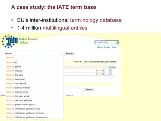 A case study: the IATE term base
• EU's inter-institutional terminology database
• 1.4 million multilingual entries
13510/07/2015BabelNet, Babelfy and Beyond!
Roberto Navigli
 