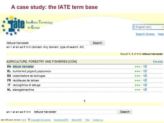 A case study: the IATE term base
13610/07/2015BabelNet, Babelfy and Beyond!
Roberto Navigli
 