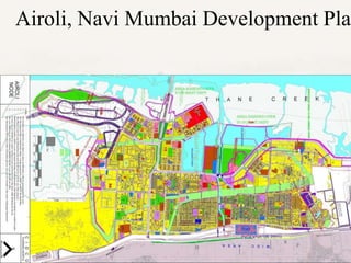Airoli, Navi Mumbai Development Plan
 