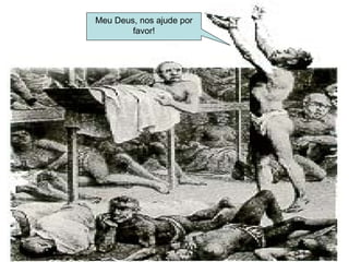 Meu Deus, nos ajude por favor! 