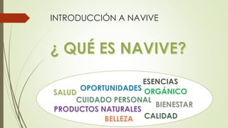 INTRODUCCIÓN A NAVIVE
 