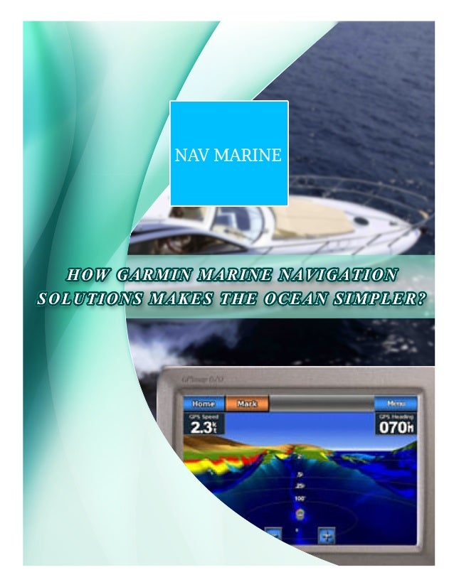 How Garmin Marine Navigation Solutions Makes the Ocean Simpler?