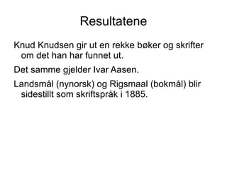 1840-årene er dokumentasjonens tid. 