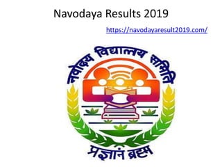 Navodaya Results 2019
https://navodayaresult2019.com/
 