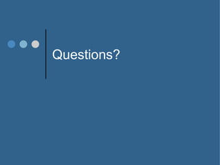 Questions?
 
