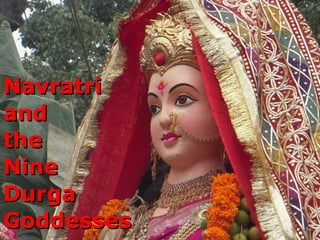 Navratri  and  the  Nine  Durga  Goddesses 