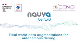 Real world data augmentations for
autonomous driving
 