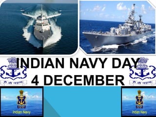 INDIAN NAVY DAY
4 DECEMBER
 