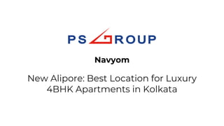 New Alipore: Best Location for Luxury
4BHK Apartments in Kolkata
Navyom
 