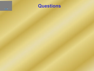 Questions
 