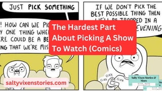 The Hardest Part About Picking A Show To Watch (Comics)