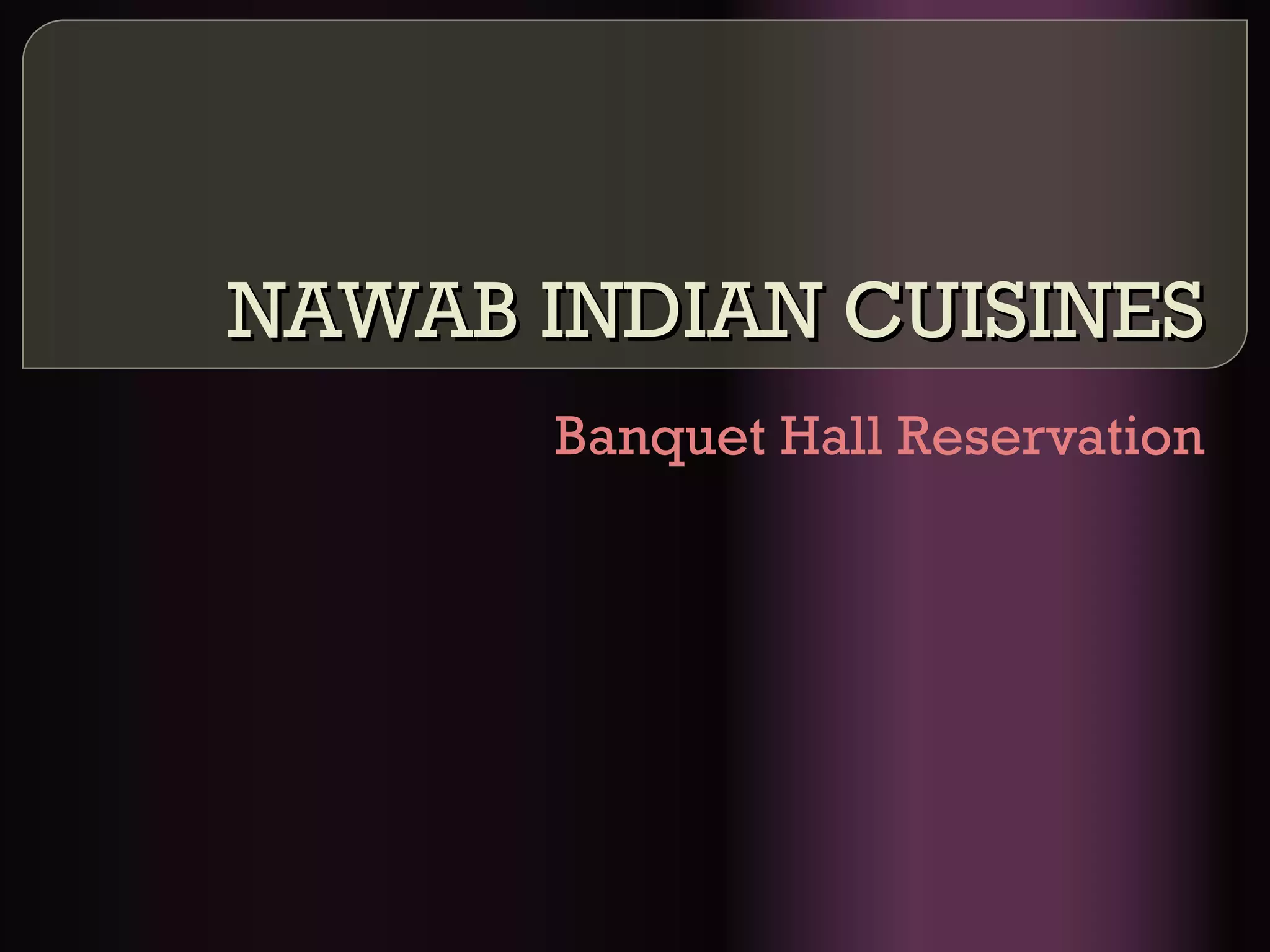 Nawab indian cuisines | PPT