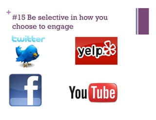 +
    #15 Be selective in how you
    choose to engage
 