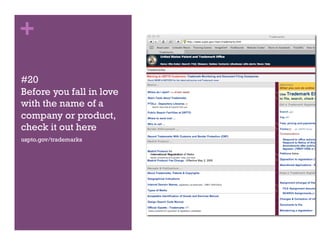 +
#20
Before you fall in love
with the name of a
company or product,
check it out here
uspto.gov/trademarks
 