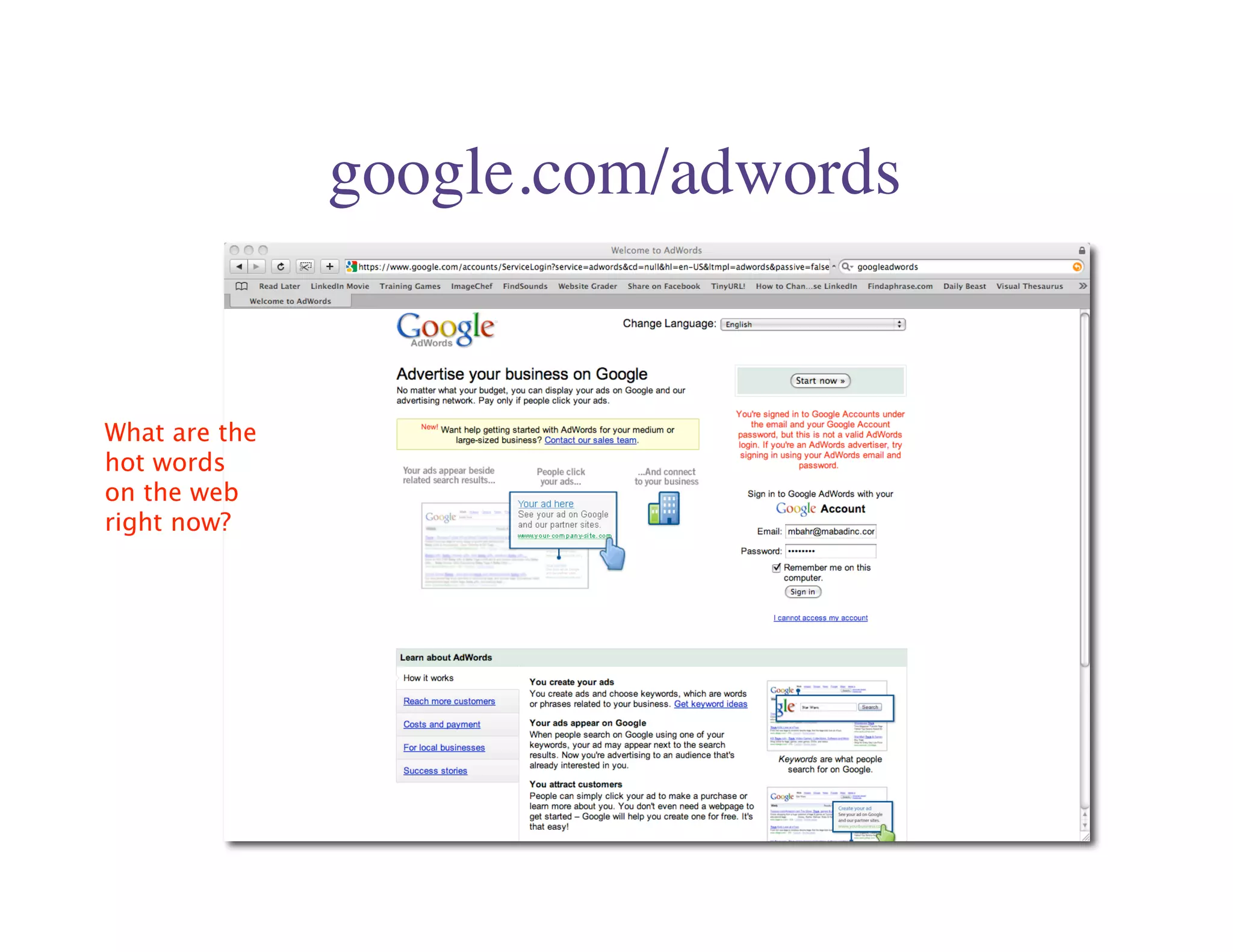 google.com/adwords


What are the
hot words
on the web
right now?
 
