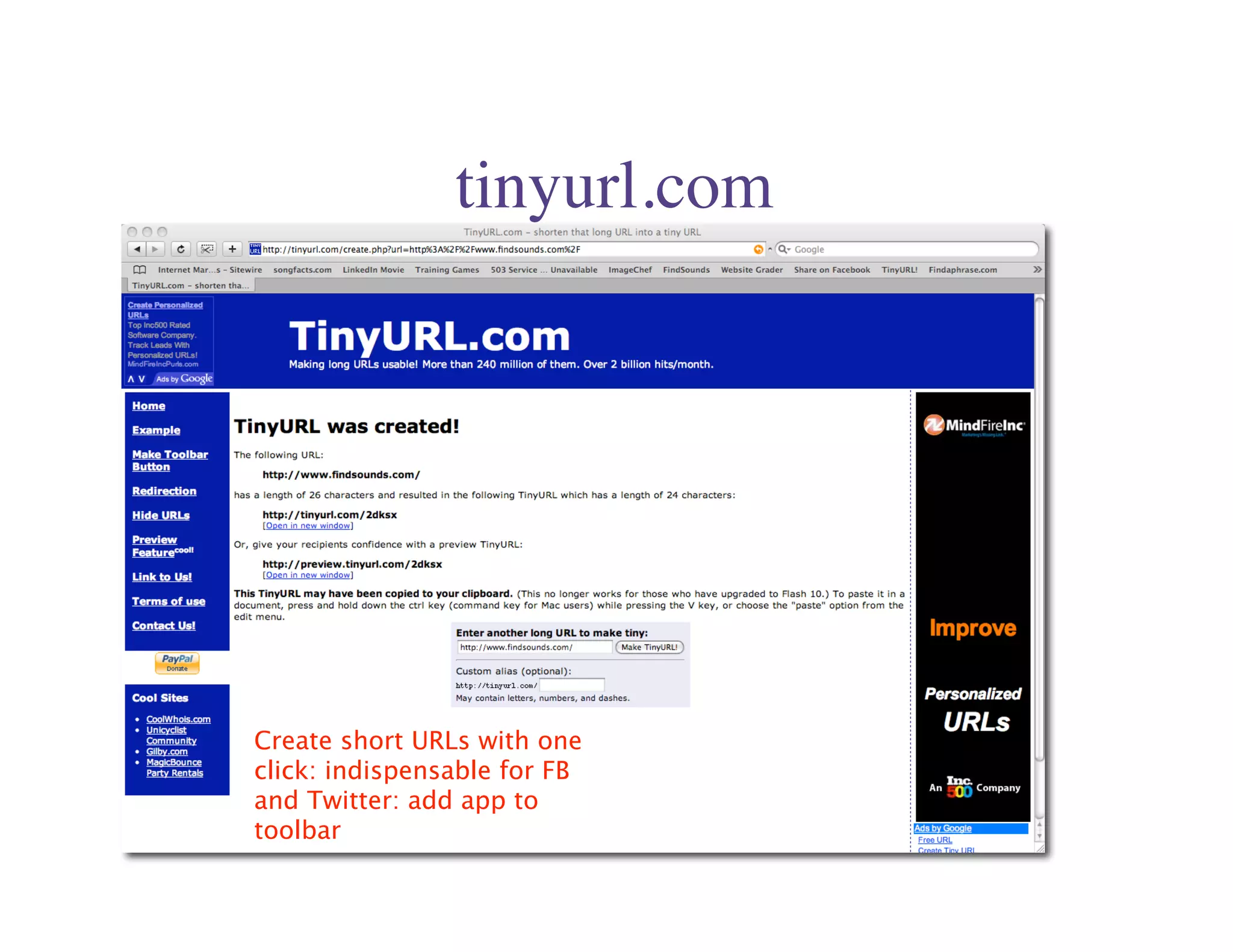 tinyurl.com




Create short URLs with one
click: indispensable for FB
and Twitter: add app to
toolbar
 
