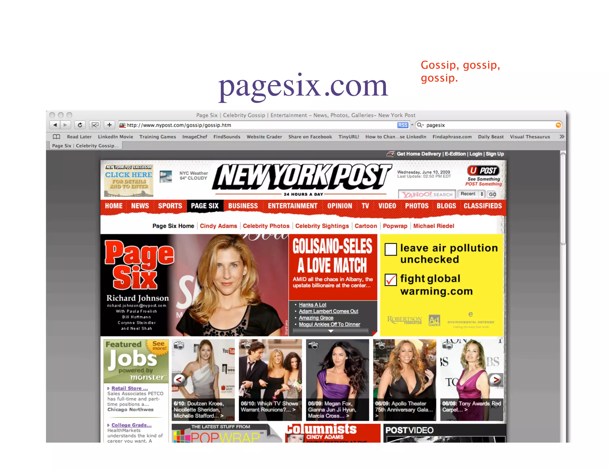Gossip, gossip,

pagesix.com   gossip.
 
