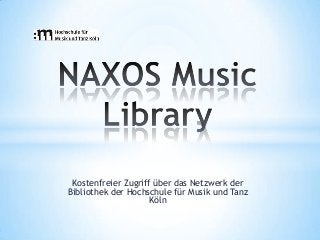 Kostenfreier Zugriff über das Netzwerk der
Bibliothek der Hochschule für Musik und Tanz
                     Köln
 