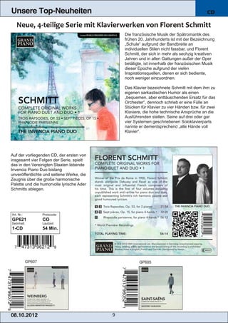 Unsere Top-Neuheiten                                                                      CD



                                               Die französische Musik der Spätromantik des
                                               frühen 20. Jahrhunderts ist mit der Bezeichnung
                                               „Schule“ aufgrund der Bandbreite an
                                               individuellen Stilen nicht fassbar, und Florent
                                               Schmitt, der sich in mehr als sechzig kreativen
                                               Jahren und in allen Gattungen außer der Oper
                                               betätigte, ist innerhalb der französischen Musik
                                               dieser Epoche aufgrund der vielen
                                               Inspirationsquellen, denen er sich bediente,
                                               noch weniger einzuordnen.

                                               Das Klavier bezeichnete Schmitt mit dem ihm zu
                                               eigenen sarkastischen Humor als einen
                                               „bequemen, aber enttäuschenden Ersatz für das
                                               Orchester“, dennoch schrieb er eine Fülle an
                                               Stücken für Klavier zu vier Händen bzw. für zwei
                                               Klaviere, die hohe technische Ansprüche an die
                                               Ausführenden stellen. Seine auf drei oder gar
                                               vier Systemen geschriebenen Soloklavierparts
                                               nannte er dementsprechend „alle Hände voll
                                               Klavier“.




Auf der vorliegenden CD, der ersten von
insgesamt vier Folgen der Serie, spielt
das in den Vereinigten Staaten lebende
Invencia Piano Duo bislang
unveröffentlichte und seltene Werke, die
Zeugnis über die große harmonische
Palette und die humorvolle lyrische Ader
Schmitts ablegen.




Art. Nr.:            Preiscode:
GP621                CO
Setinhalt:           Laufzeit:
1­CD                 54 Min.




             GP607                                    GP605




08. 1 0. 201 2                             9
 