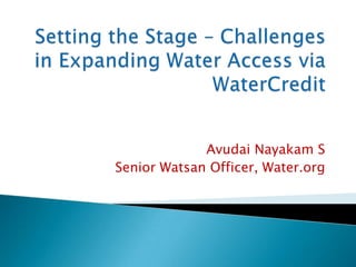 Avudai Nayakam S
Senior Watsan Officer, Water.org
 