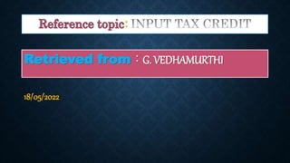 :
Retrieved from : G. VEDHAMURTHI
18/05/2022
 