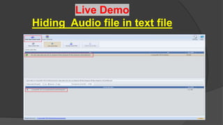 Live Demo
Hiding Audio file in text file
 