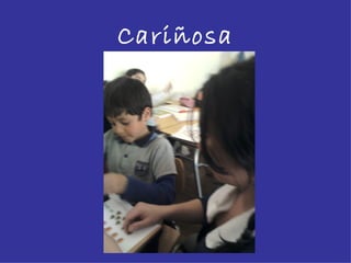 Cariñosa
 