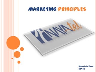 MARKETING PRINCIPLES Moses OnielDavid BBA-3B 