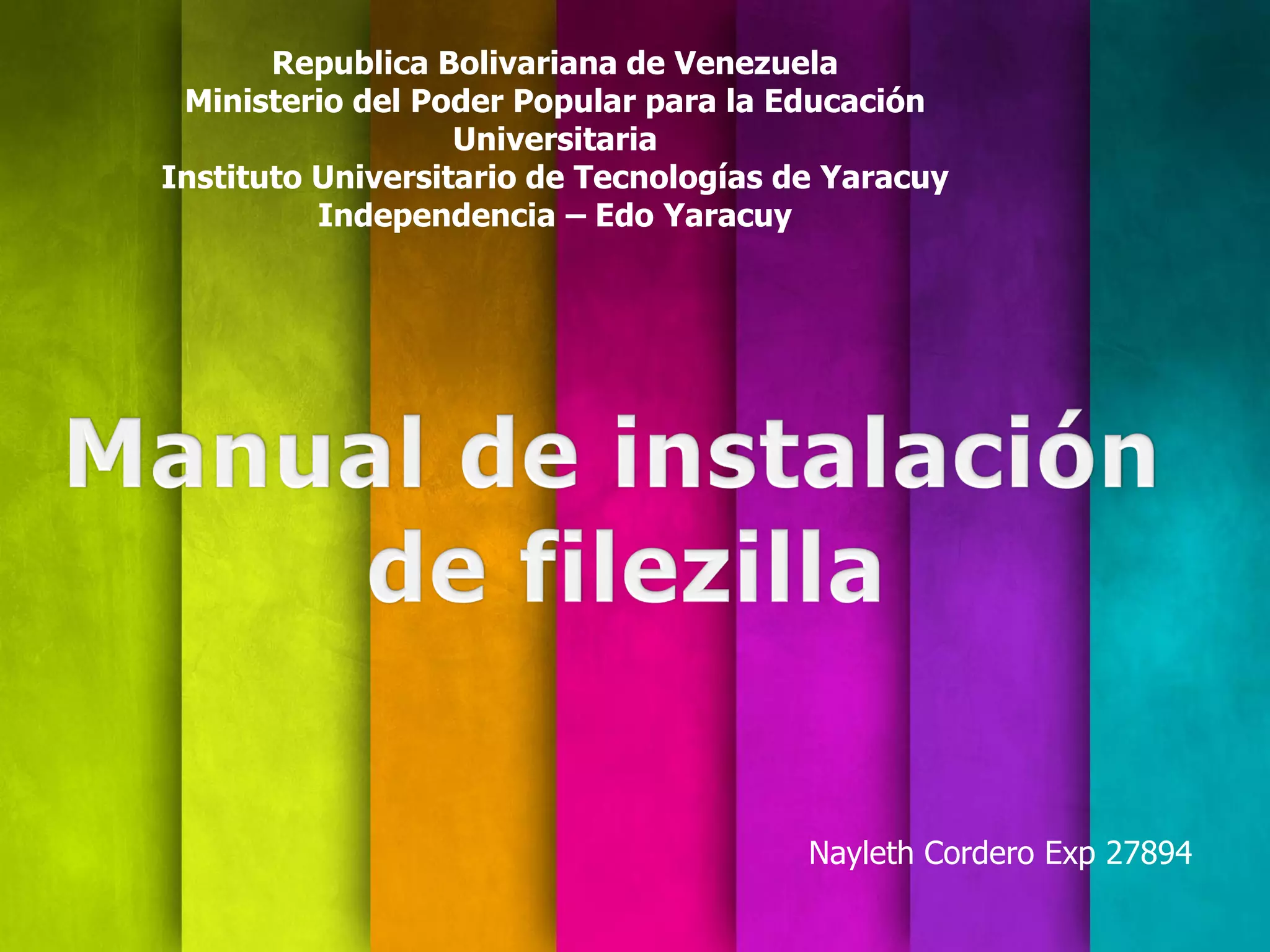 Republica Bolivariana de Venezuela
 Ministerio del Poder Popular para la Educación
                   Universitaria
Instituto Universitario de Tecnologías de Yaracuy
          Independencia – Edo Yaracuy




                                        Nayleth Cordero Exp 27894
 