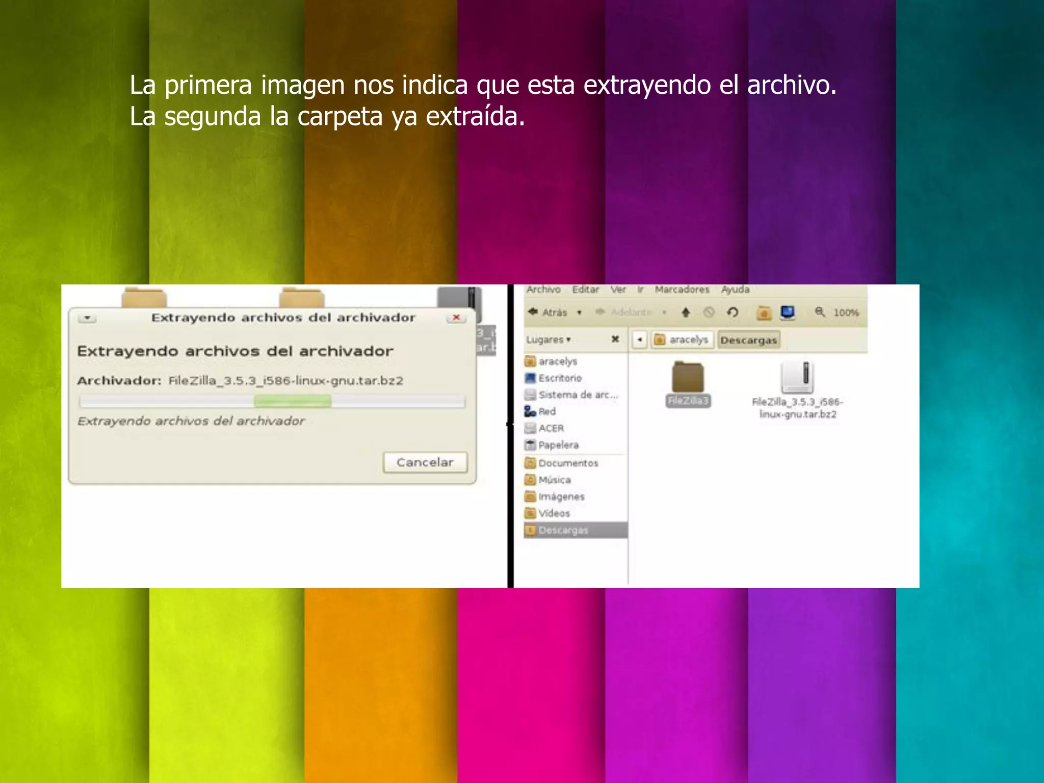 La primera imagen nos indica que esta extrayendo el archivo.
La segunda la carpeta ya extraída.
 