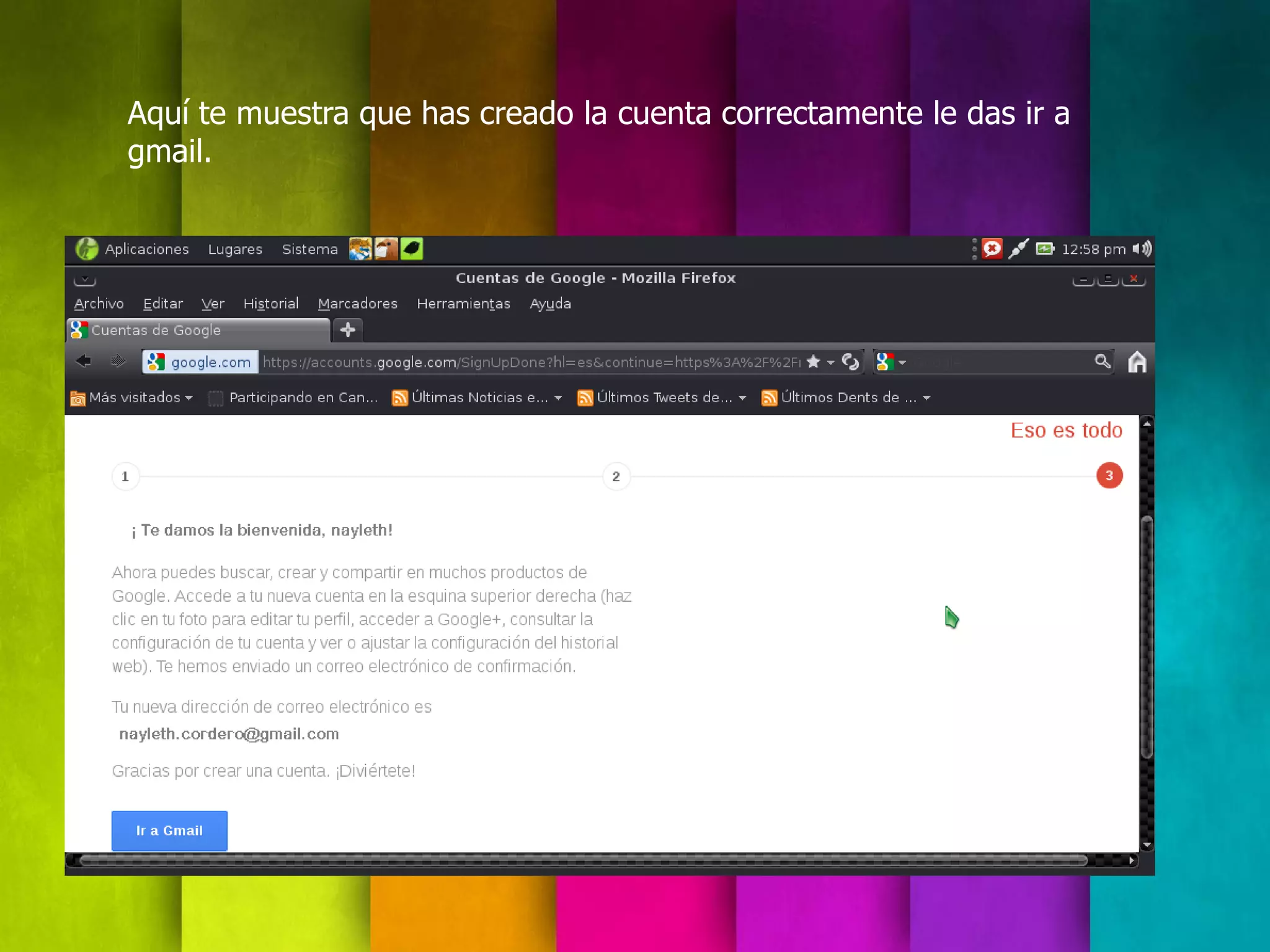 Aquí te muestra que has creado la cuenta correctamente le das ir a
gmail.
 