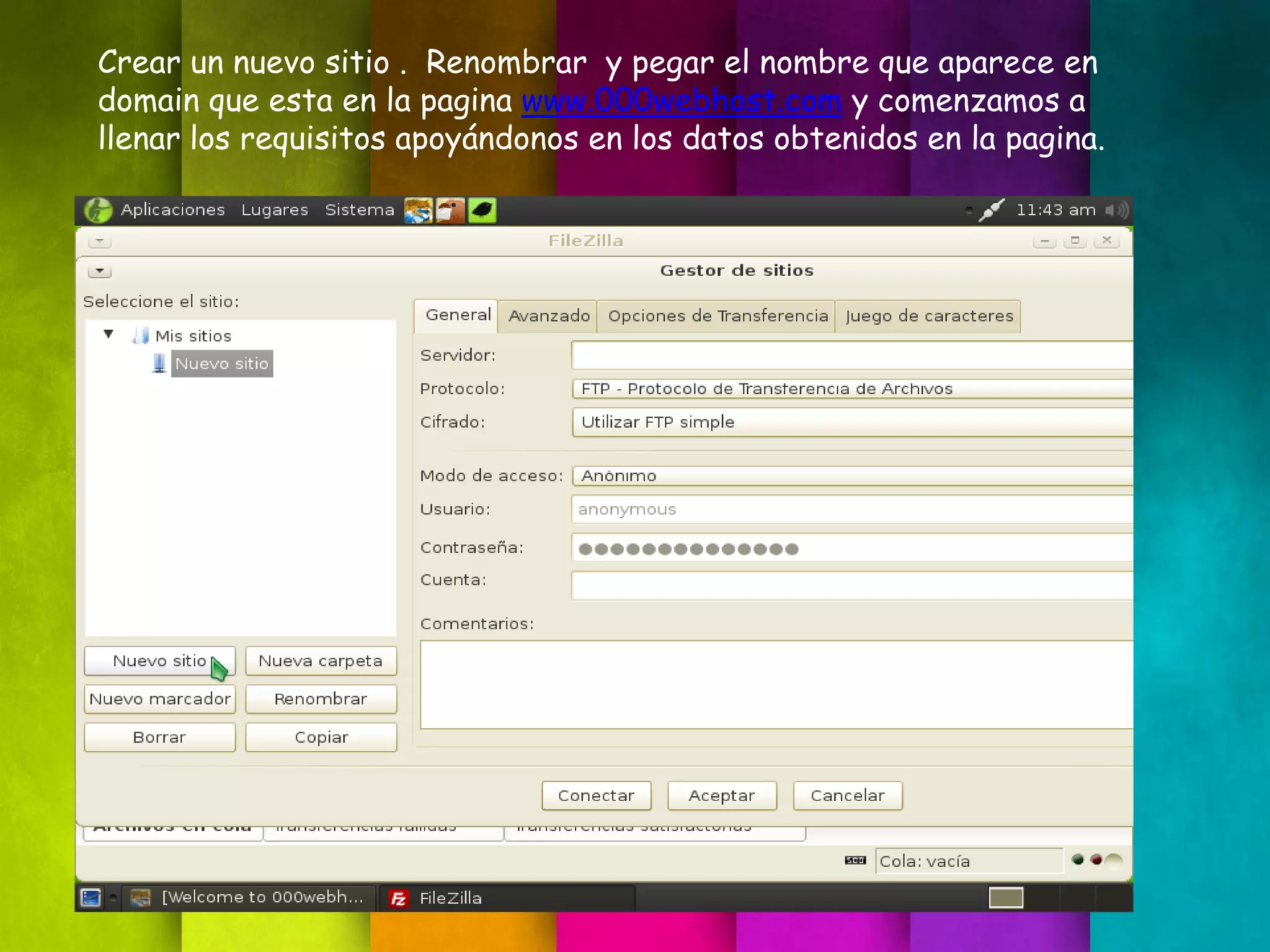 Crear un nuevo sitio . Renombrar y pegar el nombre que aparece en
domain que esta en la pagina www.000webhost.com y comenzamos a
llenar los requisitos apoyándonos en los datos obtenidos en la pagina.
 