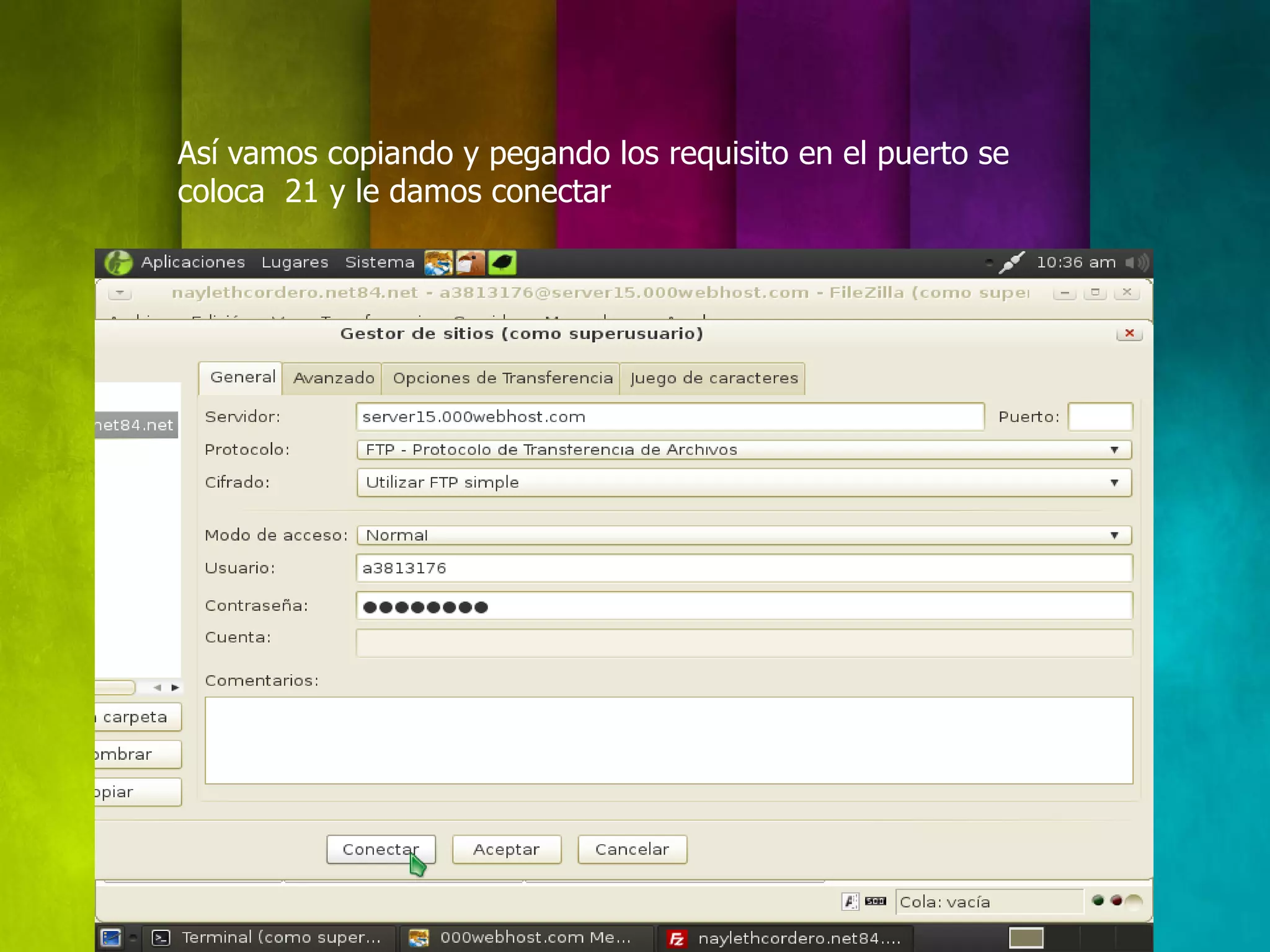 Así vamos copiando y pegando los requisito en el puerto se
coloca 21 y le damos conectar
 