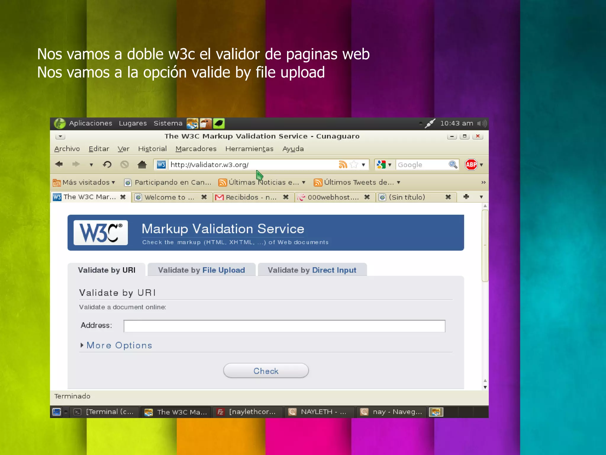 Nos vamos a doble w3c el validor de paginas web
Nos vamos a la opción valide by file upload
 